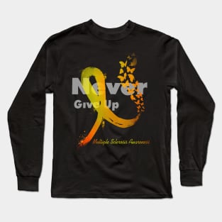 Never Give Up Multiple Sclerosis  Awareness Long Sleeve T-Shirt